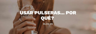 Por qué usamos y por qué usar pulseras? : 5 razones universales - pialu